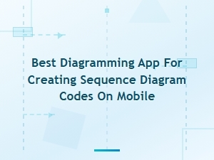 Best Diagramming Apps for Creating Sequence Diagrams on Mobile Devices