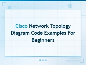 Cisco Network Topology Diagram Code Examples for Beginners